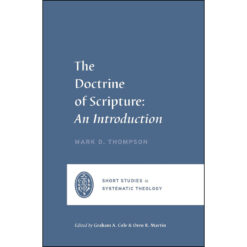 The Doctrine Of Scripture: An Introduction (Short Studies In Systematic Theology)(Paperback)