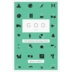 God Is: A Devotional Guide To The Attributes Of God (Paperback)