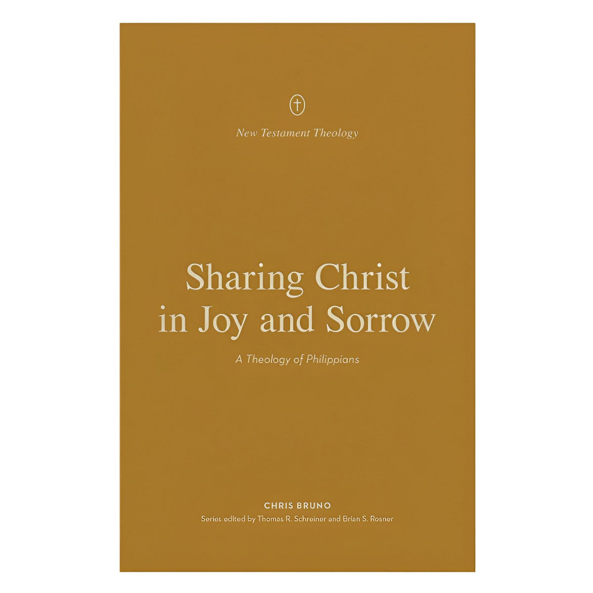 Sharing Christ in Joy and Sorrow: A Theology of Philippians (Paperback)