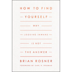 How To Find Yourself: Why Looking Inward Is Not The Answer (Paperback)
