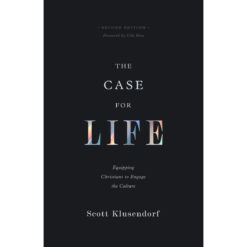 The Case For Life: Equipping Christians To Engage The Culture (Paperback)