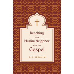 Reaching Your Muslim Neighbor With The Gospel (Paperback)