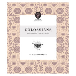 Colossians: Fullness of Life in Christ - Flourish Bible Study (Paperback)