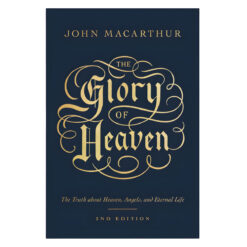 The Glory Of Heaven: Truth About Heaven, Angels And Eternal Life, 2nd Edition (Paperback)