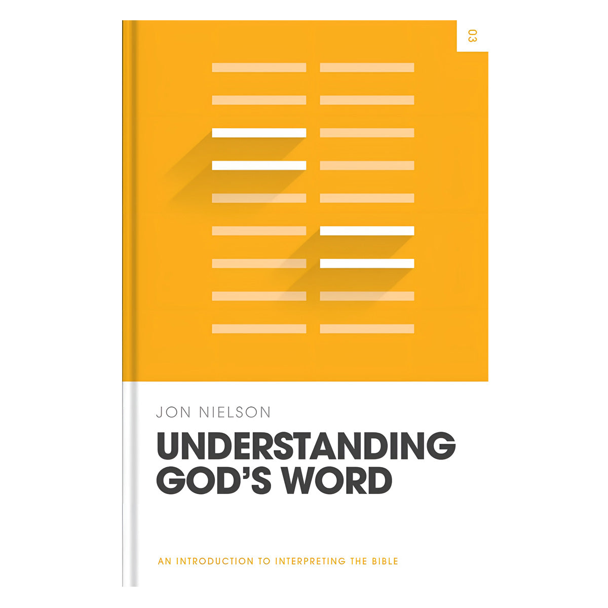 Understanding God's Word: An Introduction to Interpreting the Bible - Theology Basics HC