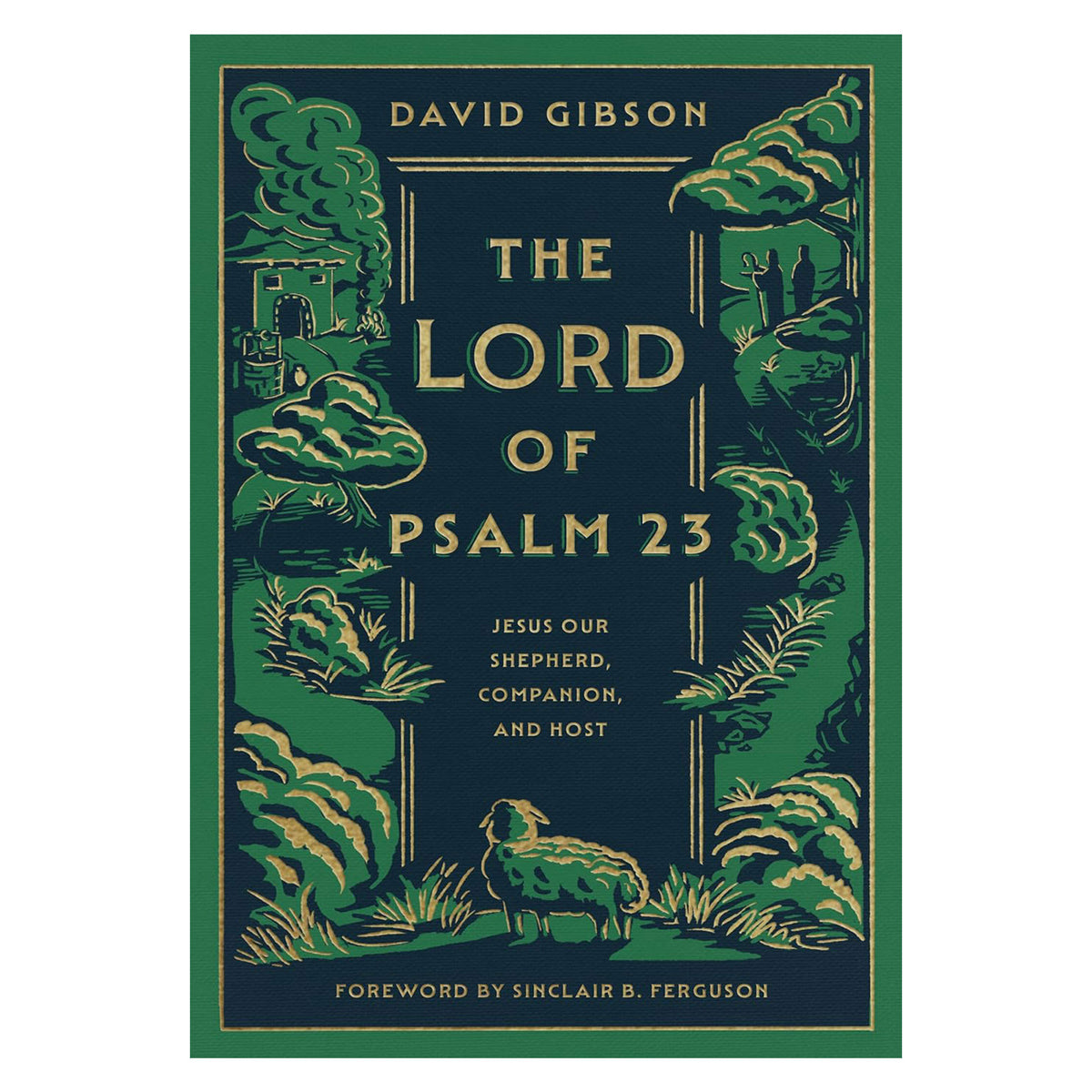 The Lord of Psalm 23: Jesus Our Shepherd Companion and Host (Hardcover)