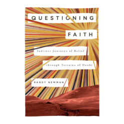 Questioning Faith: Indirect Journeys of Belief Through Terrains of Doubt - The Gospel Coalition PB