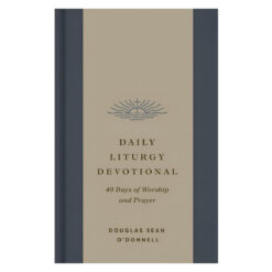 Daily Liturgy Devotional: 40 Days of Worship and Prayer (Hardcover)