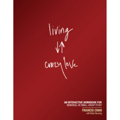 Living Crazy Love (Workbook)