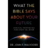 What The Bible Says About Your Future (Paperback)