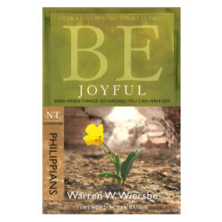 Be Joyful - Philippians: Even When Things Go Wrong You Can Have Joy (Paperback)