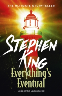 Everything's Eventual : A riveting, dark story collection from the No. 1 bestseller - 9781444723212