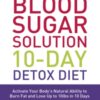 The Blood Sugar Solution 10-Day Detox Diet : Activate Your Body's Natural Ability to Burn fat and Lose Up to 10lbs in 10 Days - 9781444751550