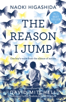 The Reason I Jump: one boy's voice from the silence of autism - 9781444776775