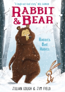 Rabbit and Bear: Rabbit's Bad Habits : Book 1: The hilarious modern classic and next step from picture books