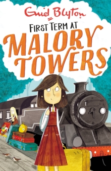 Malory Towers: First Term : Book 1 - 9781444929874