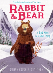 Rabbit and Bear: A Bad King is a Sad Thing : Book 5 - 9781444937473