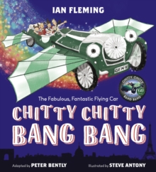 Chitty Chitty Bang Bang : An illustrated children's classic - 9781444948219