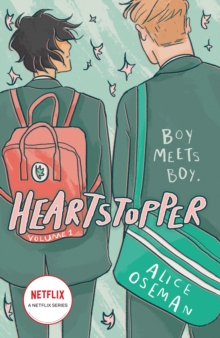 Heartstopper Volume 1 : Boy meets boy in the phenomenal graphic novel series, also on Netflix!