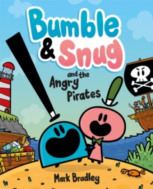 Bumble and Snug and the Angry Pirates : Book 1 - 9781444958034