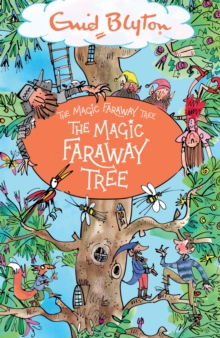 The Magic Faraway Tree: The Magic Faraway Tree : Book 2 - 9781444959468