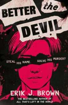 Better the Devil : get ready for queer mayhem in the gritty psychological thriller from the bestselling author of All That's Left in the World
