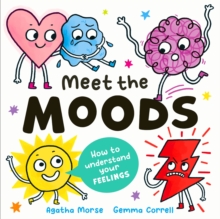 Meet the Moods : How to understand your feelings - 9781444975765