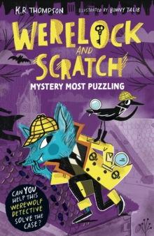 Werelock and Scratch: Mystery Most Puzzling : Book 1: A puzzle solving, interactive, werewolf detective adventure - 9781444981117