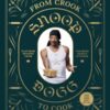 From Crook to Cook: Platinum Recipes from Tha Boss Dogg's Kitchen - 9781452179612