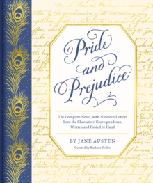 Pride and Prejudice : The Complete Novel, with Nineteen Letters from the Characters' Correspondence, Written and Folded by Hand - 9781452184579