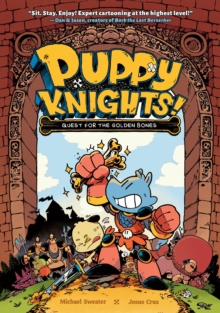 Puppy Knights: Quest for the Golden Bones - 9781454946960