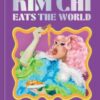 Kim Chi Eats the World : 75 Recipes Fit for a (Drag) Queen - A Cookbook - 9781454956266