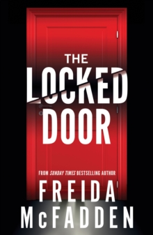 The Locked Door : From the Sunday Times Bestselling Author of The Housemaid