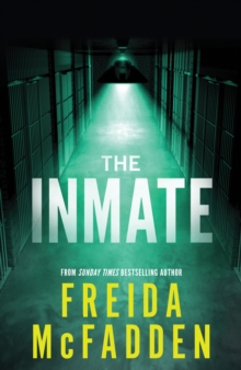 The Inmate : From the Sunday Times Bestselling Author of The Housemaid