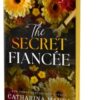 The Secret Fiancee : An Irresistible Billionaire Arranged Marriage Romance (The Windsors Book 5) - 9781464227172