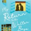 My Return to the Walter Boys : The Sequel to the Hit Young Adult Romance Sensation (My Life with the Walter Boys Book 2)