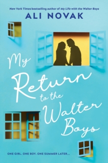 My Return to the Walter Boys : The Sequel to the Hit Young Adult Romance Sensation (My Life with the Walter Boys Book 2)