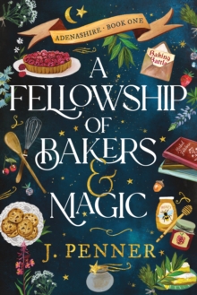 A Fellowship of Bakers & Magic : A Charming Cosy Fantasy Bake-Off - 9781464252358