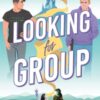 Looking for Group : An MM Gaming Romance from the Author of Boyfriend Material and Husband Material - 9781464265532