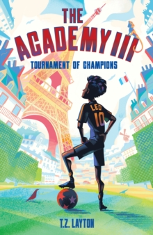 The Academy III: Tournament of Champions : A Fun-Filled Football Adventure (The Academy Series Book 3) - 9781464268816