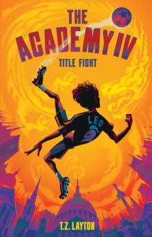 The Academy IV: Title Fight : A Fun-Filled Football Adventure (The Academy Series Book 4) - 9781464268823
