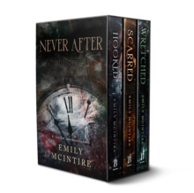 Never After Series Boxed Set, Books 1-3 : Hooked, Scarred, and Wretched - 9781464275388