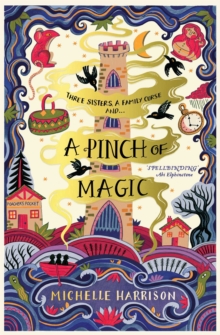 A Pinch of Magic : Bring the magic home with the bestselling Pinch of Magic Adventures - 9781471124297