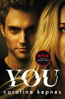 You : a completely addictive serial killer thriller! Now a major Netflix series Volume 1 - 9781471174025