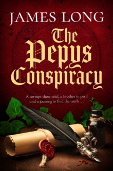The Pepys Conspiracy : A clever and witty adventure which will make you think about Pepys in an entirely new light… - 9781471182952