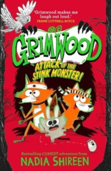 Grimwood: Attack of the Stink Monster! : laugh your head off with this wildly funny adventure Volume 3 - 9781471199363