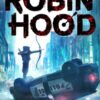 Robin Hood: Hacking, Heists & Flaming Arrows (Robert Muchamore's Robin Hood) - 9781471408618