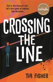 Crossing the Line : Winner of the Yoto Carnegie Shadowers' Choice Award - 9781471413049
