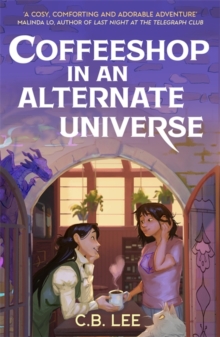Coffeeshop in an Alternate Universe : A New York Times-bestselling cosy fantasy with whimsy, wyverns and warm cups of magical coffee - 9781471419379