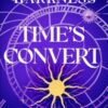 Time's Convert : return to the spellbinding world of A Discovery of Witches - 9781472237354